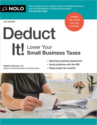 Deduct It!: Lower Your Small Business Taxes by Fishman, Stephen