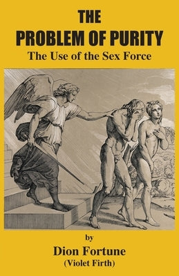 The Problem of Purity: The Use of the Sex Force by Fortune, Dion