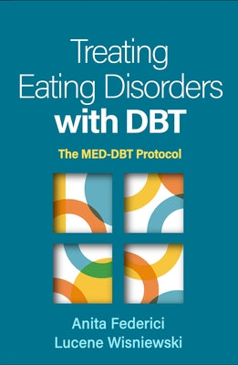 Treating Eating Disorders with Dbt: The Med-Dbt Protocol by Federici, Anita