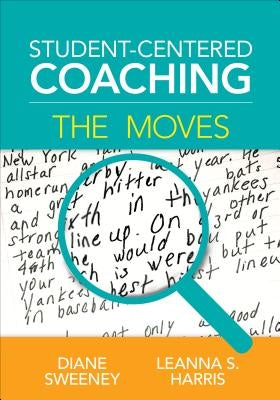 Student-Centered Coaching: The Moves by Sweeney, Diane