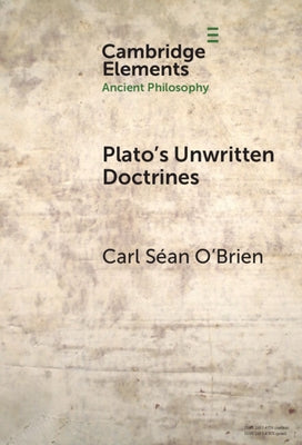 Plato's Unwritten Doctrines by O'Brien, Carl S&#195;&#169;an