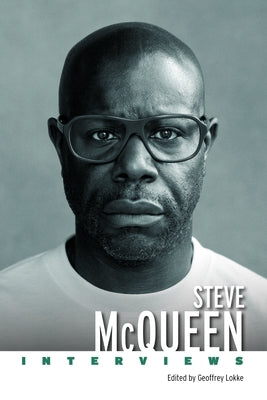 Steve McQueen: Interviews by Lokke, Geoffrey