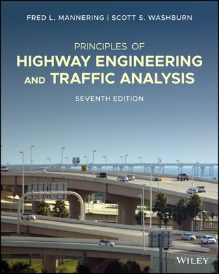 Principles of Highway Engineering and Traffic Analysis by Mannering, Fred L.