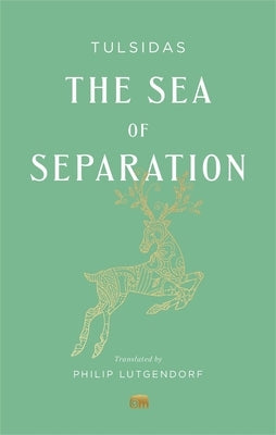 The Sea of Separation: A Translation from the Ramayana of Tulsidas by Tulsidas