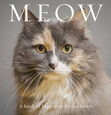 Meow: A Book of Happiness for Cat Lovers by Jones, Anouska