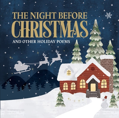 The Night Before Christmas and Other Holiday Poems - Frost, Rossetti, Cummings & More Illustrated Carols & Poetry Hardcover Keepsake Gift for the Fami by Publications International Ltd