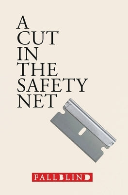 A Cut in the Safety Net by Fallblind