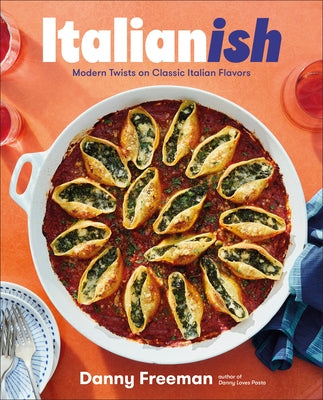 Italianish: Modern Twists on Classic Italian Flavors by Freeman, Danny