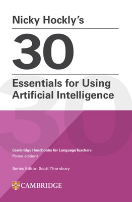Nicky Hockly's 30 Essentials for Using Artificial Intelligence Paperback by Hockly, Nicky