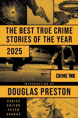 The Best True Crime Stories of the Year 2025 by Preston, Douglas