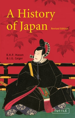 A History of Japan: Revised Edition by Mason, R. H. P.