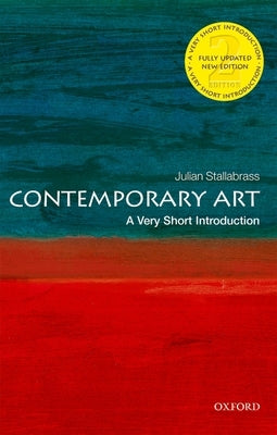 Contemporary Art: A Very Short Introduction by Stallabrass, Julian