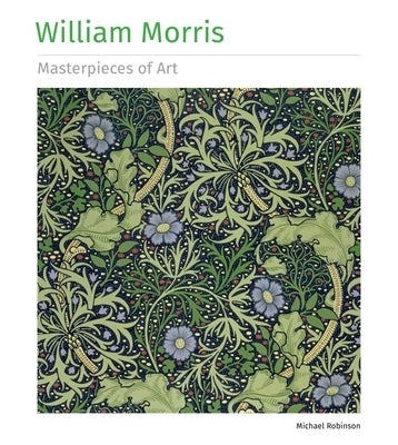 William Morris Masterpieces of Art by Robinson, Michael