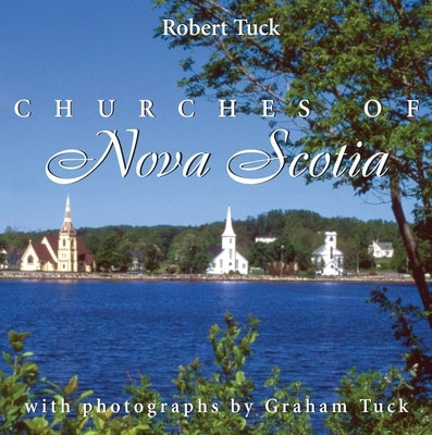 Churches of Nova Scotia by Tuck, Robert