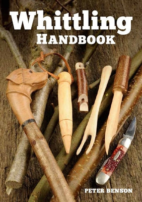 Whittling Handbook by Benson, Peter