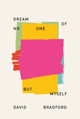Dream of No One But Myself by Bradford, D. M.