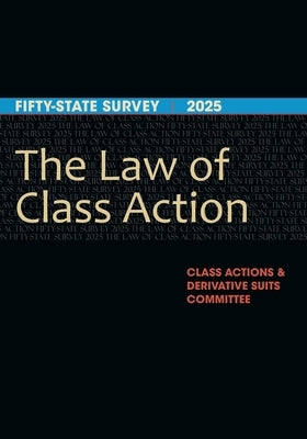 The Law of Class Action: Fifty-State Survey 2025 by Derivative Suits