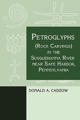 Petroglyphs (Rock Carvings) in the Susquehanna River near Safe Harbor, Pennsylvania by Cadzow, Donald