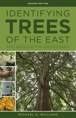 Identifying Trees of the East: An All-Season Guide to Eastern North America by Williams, Michael D.