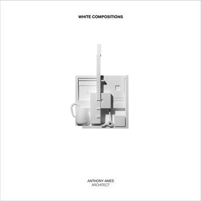 White Compositions by Ames, Anthony