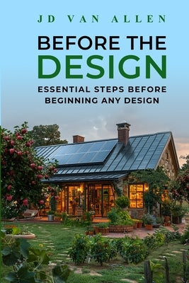 Before The Design by Van Allen, Jd