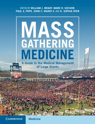 Mass Gathering Medicine: A Guide to the Medical Management of Large Events by Brady, William J.