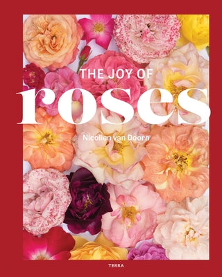 The Joy of Roses by Van Doorn, Nicolien