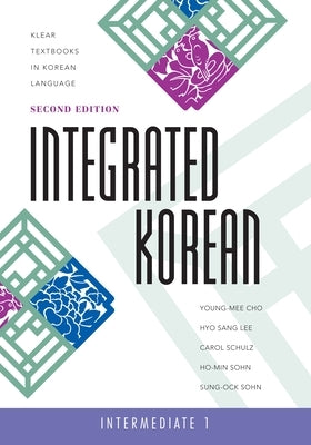 Integrated Korean: Intermediate 1, Second Edition by Cho, Young-Mee Yu