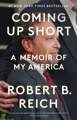 Coming Up Short: A Memoir of My America by Reich, Robert B.