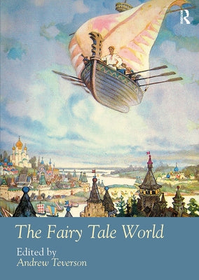 The Fairy Tale World by Teverson, Andrew