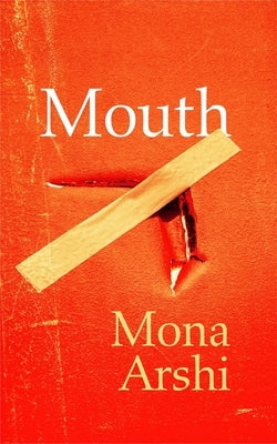 Mouth by Arshi, Mona