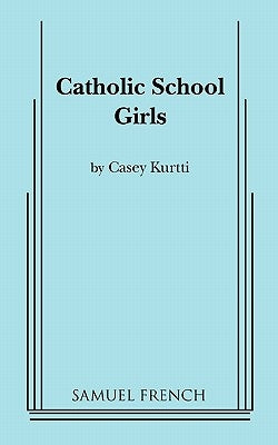 Catholic School Girls by Kurtti, Casey