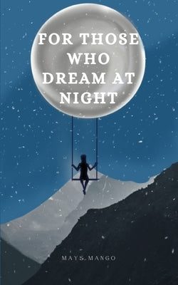 For Those Who Dream at Night by Mango, Mays