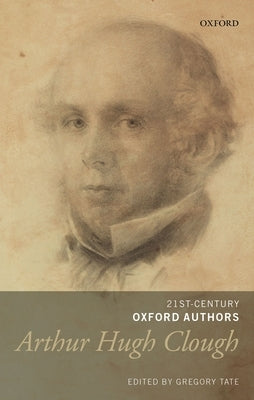 Arthur Hugh Clough: Selected Writings by Tate, Greg