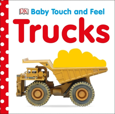 Baby Touch and Feel: Trucks by Dk