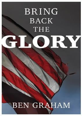 Bring Back The Glory by Graham, Ben