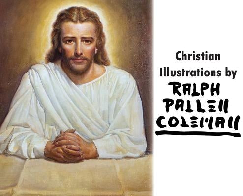 Christian Illustrations by Ralph Pallen Coleman by Coleman, Richard