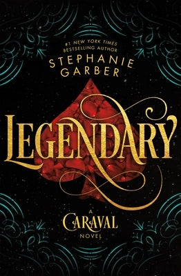 Legendary: A Caraval Novel by Garber, Stephanie