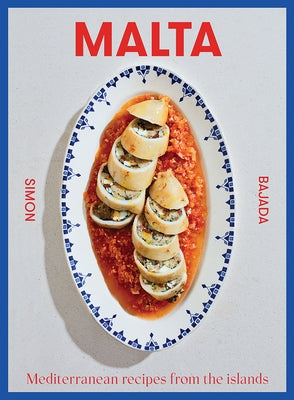 Malta: Mediterranean Recipes from the Islands by Bajada, Simon