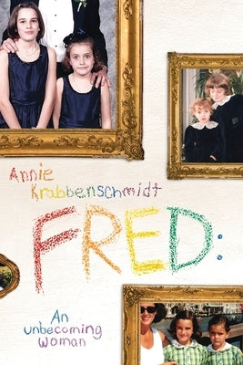 Fred: An unbecoming woman by Krabbenschmidt, Annie