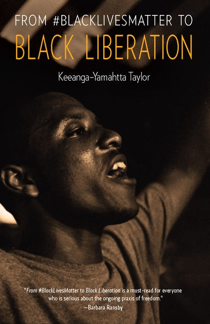 From #Blacklivesmatter to Black Liberation by Taylor, Keeanga-Yamahtta