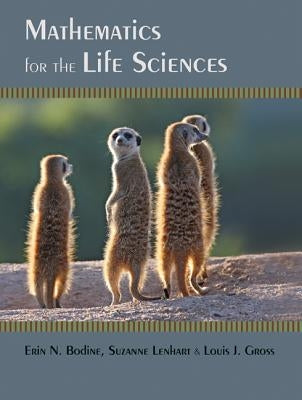 Mathematics for the Life Sciences by Bodine, Erin N.