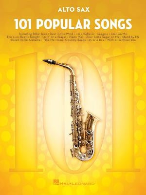 101 Popular Songs: For Alto Sax by Hal Leonard Corp