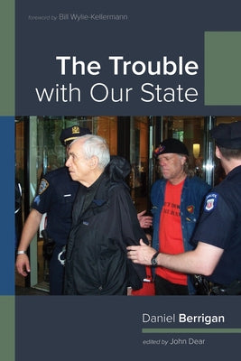 The Trouble with Our State by Berrigan, Daniel