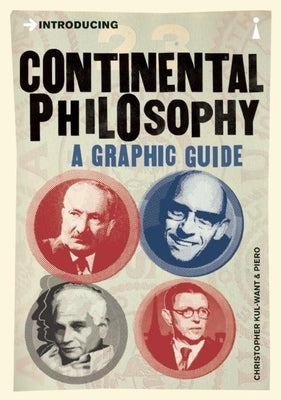 Introducing Continental Philosophy: A Graphic Guide by Want, Christopher