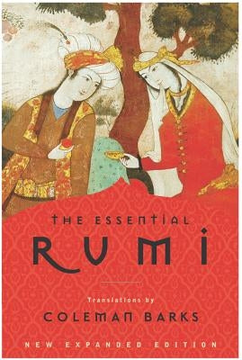 The Essential Rumi - Reissue: New Expanded Edition: A Poetry Anthology by Barks, Coleman