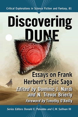 Discovering Dune: Essays on Frank Herbert's Epic Saga by Nardi, Dominic J.