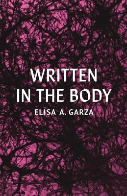 Written in the Body by Garza, Elisa A.