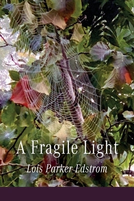 A Fragile Light by Edstrom, Lois Parker