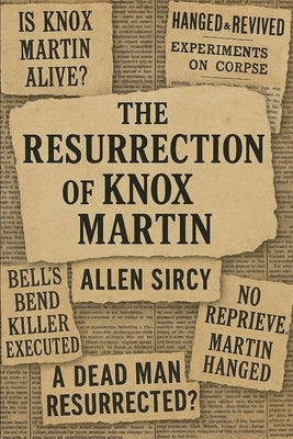 The Resurrection of Knox Martin by Sircy, Allen